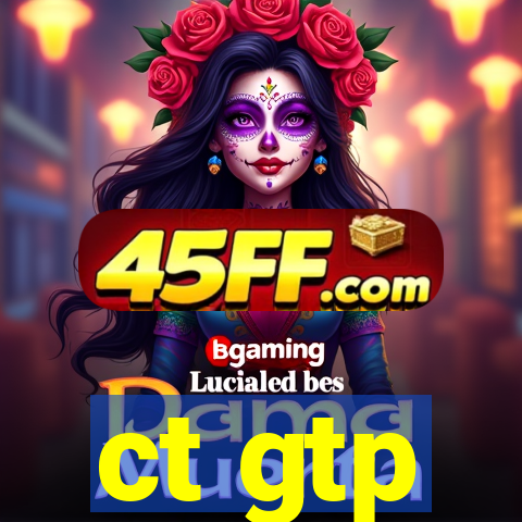 ct gtp
